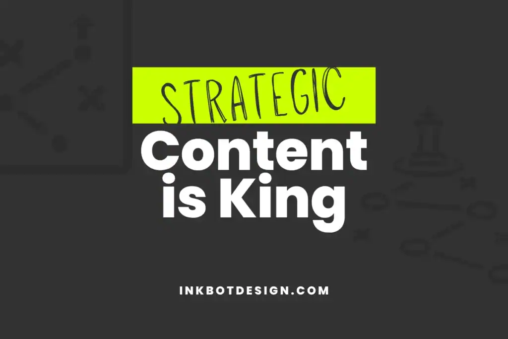 Strategic Content Is King Quote Inkbot Design