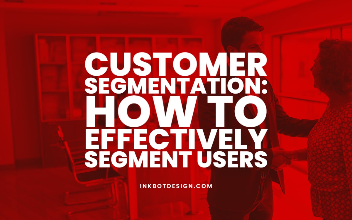Customer Segmentation How To Segment Users