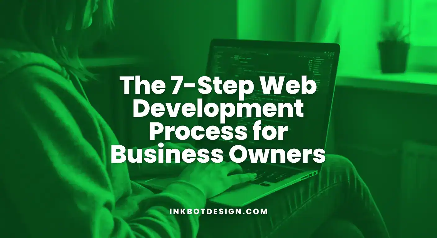 Web Development Process The 7 Step Web Development Process For Business Owners 2025