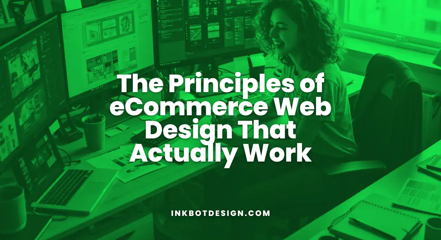 Ecommerce Web Design The Principles Of Ecommerce Web Design That Actually Work 2025