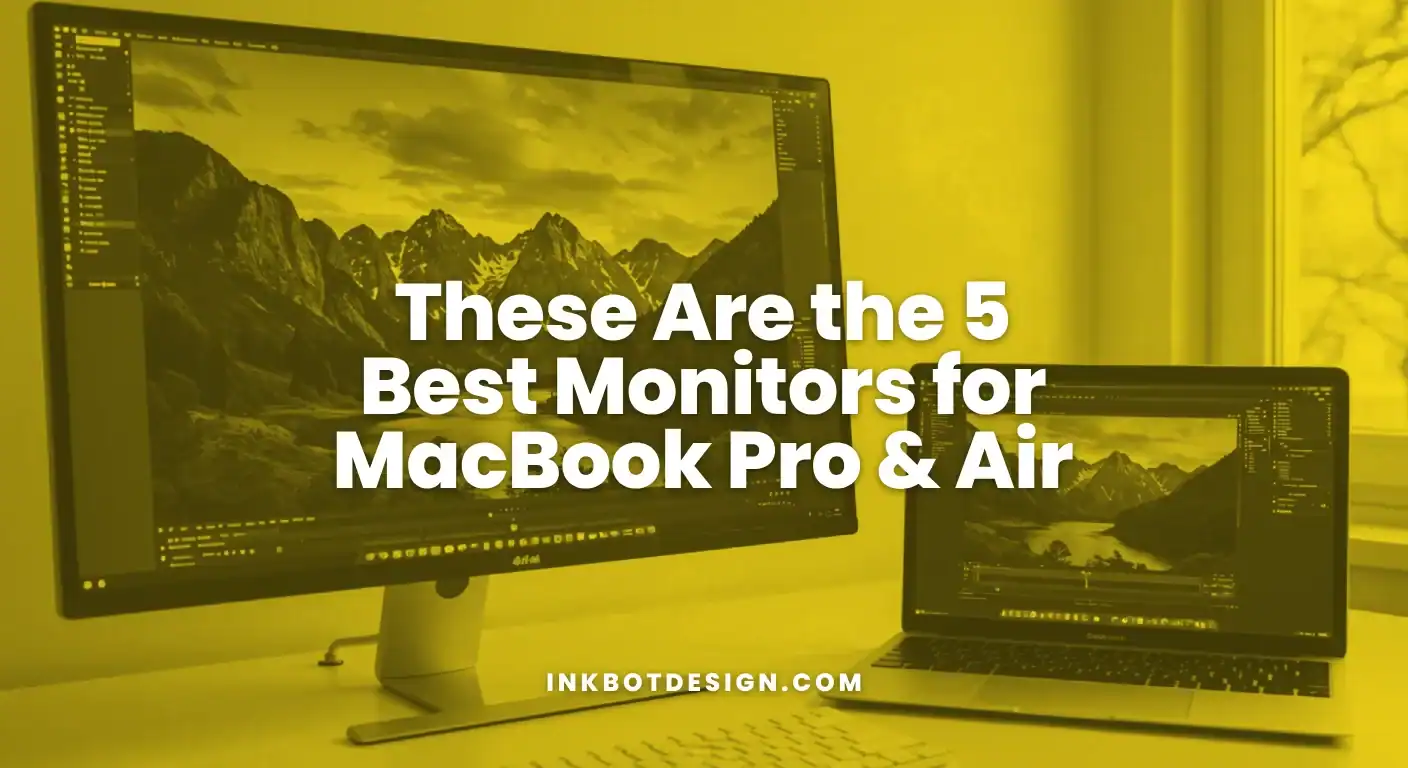 These Are The 5 Best Monitors For Macbook Pro &Amp; Air 2025