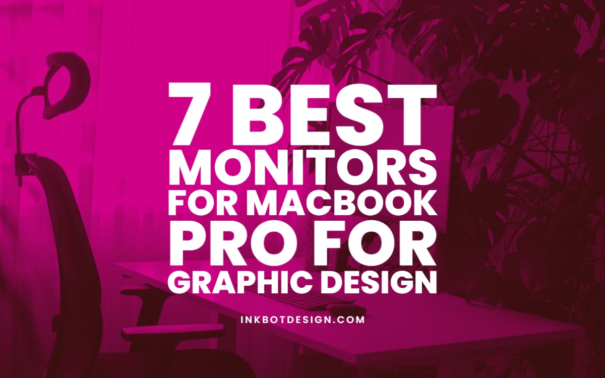 Best Monitors For Macbook Pro For Graphic Design