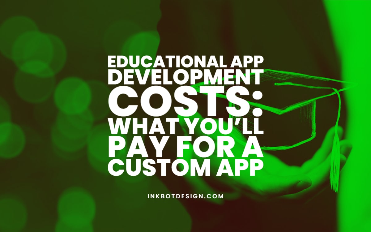 Educational App Development Costs Custom Apps