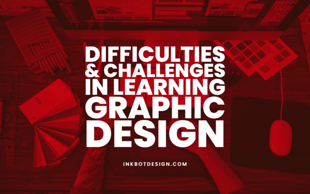 Learning Graphic Design Difficulties Challenges