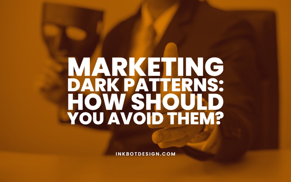 Marketing Dark Patterns How To Avoid Them