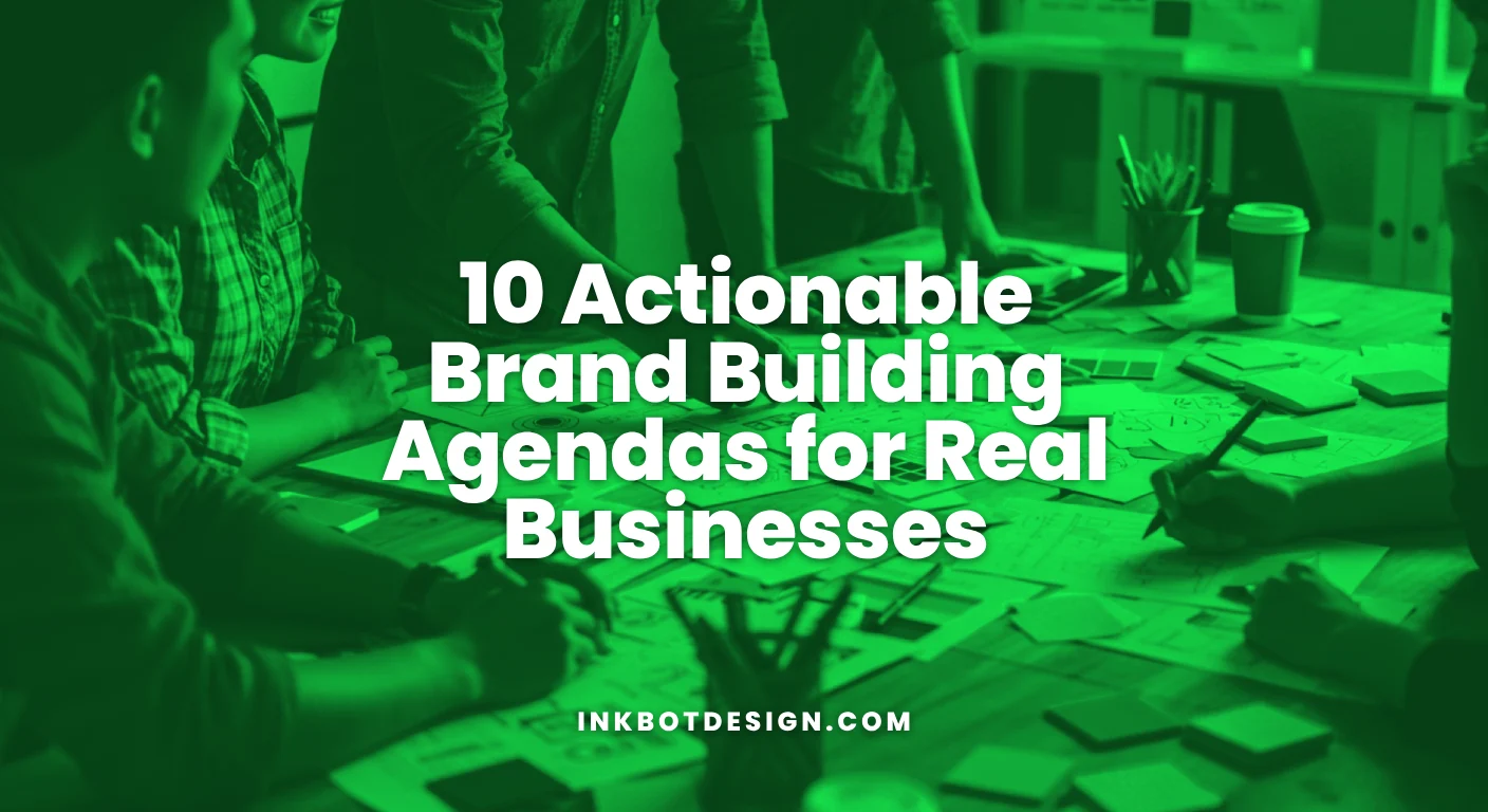 10 Actionable Brand Building Agendas For Real Businesses 2025