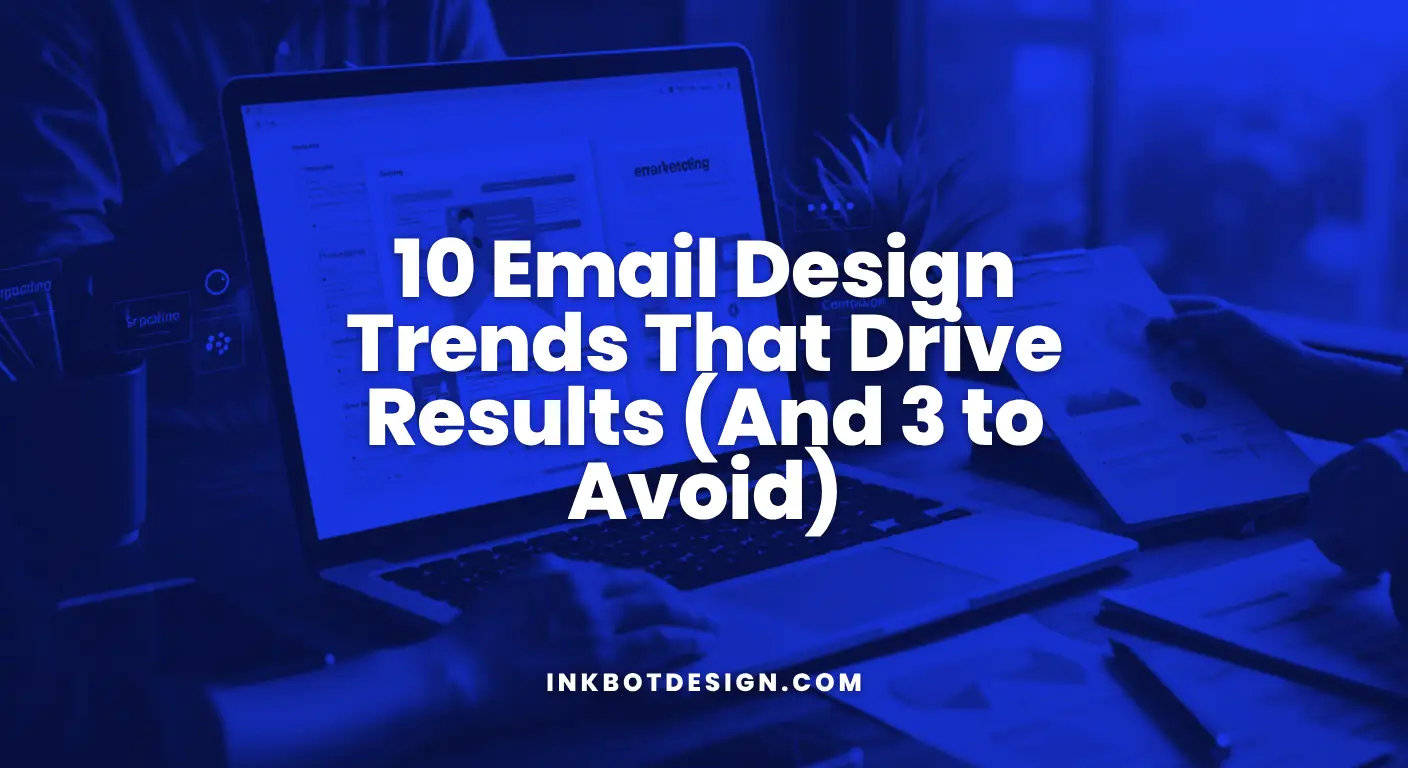 Email Design Trends 10 Email Design Trends That Drive Results And 3 To Avoid 2025