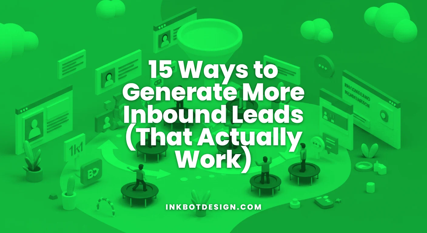 15 Ways To Generate More Inbound Leads In 2025