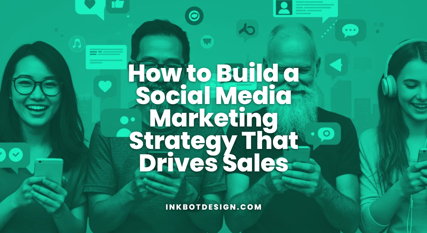 Social Media Marketing Strategy How To Build A Social Media Marketing Strategy That Drives Sales 2025