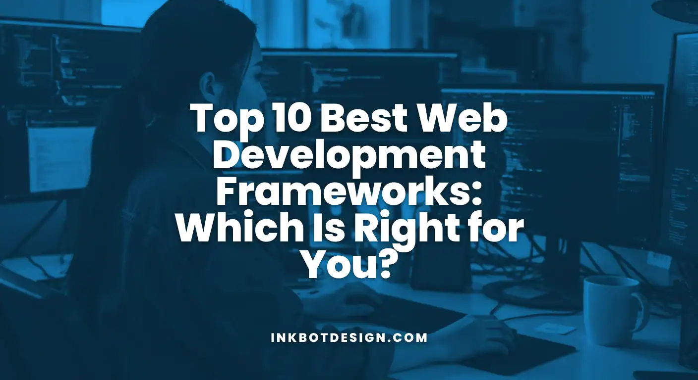 Top 10 Best Web Development Frameworks Which Is Right For You 2025