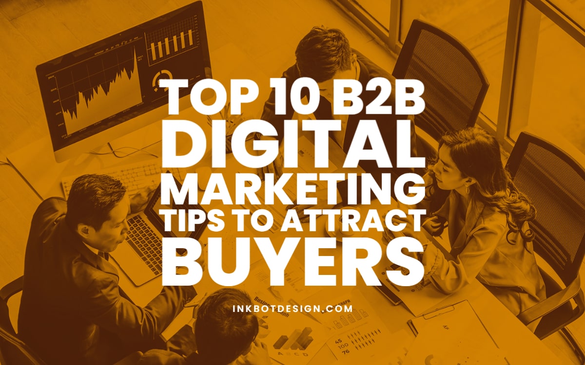 B2B Digital Marketing Tips Attract Buyers