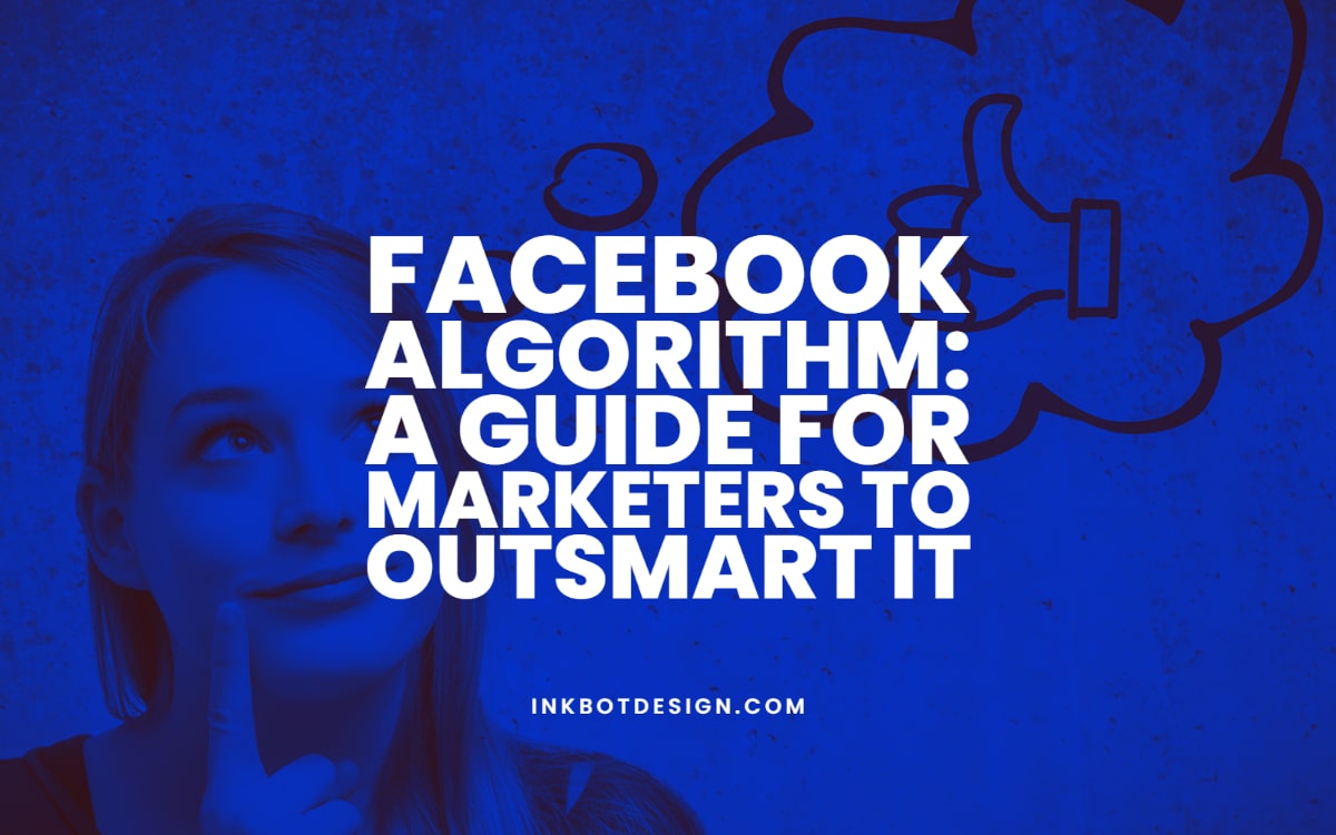 Facebook Algorithm How To Outsmart It