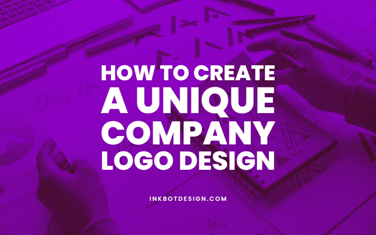 How To Create A Unique Company Logo Design - 2024 Guide