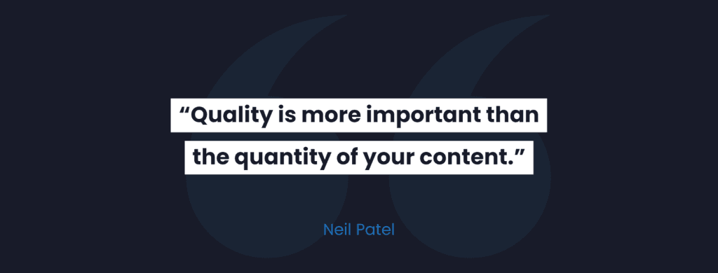 Quality Vs Quantity Of Content Neil Patel Quote