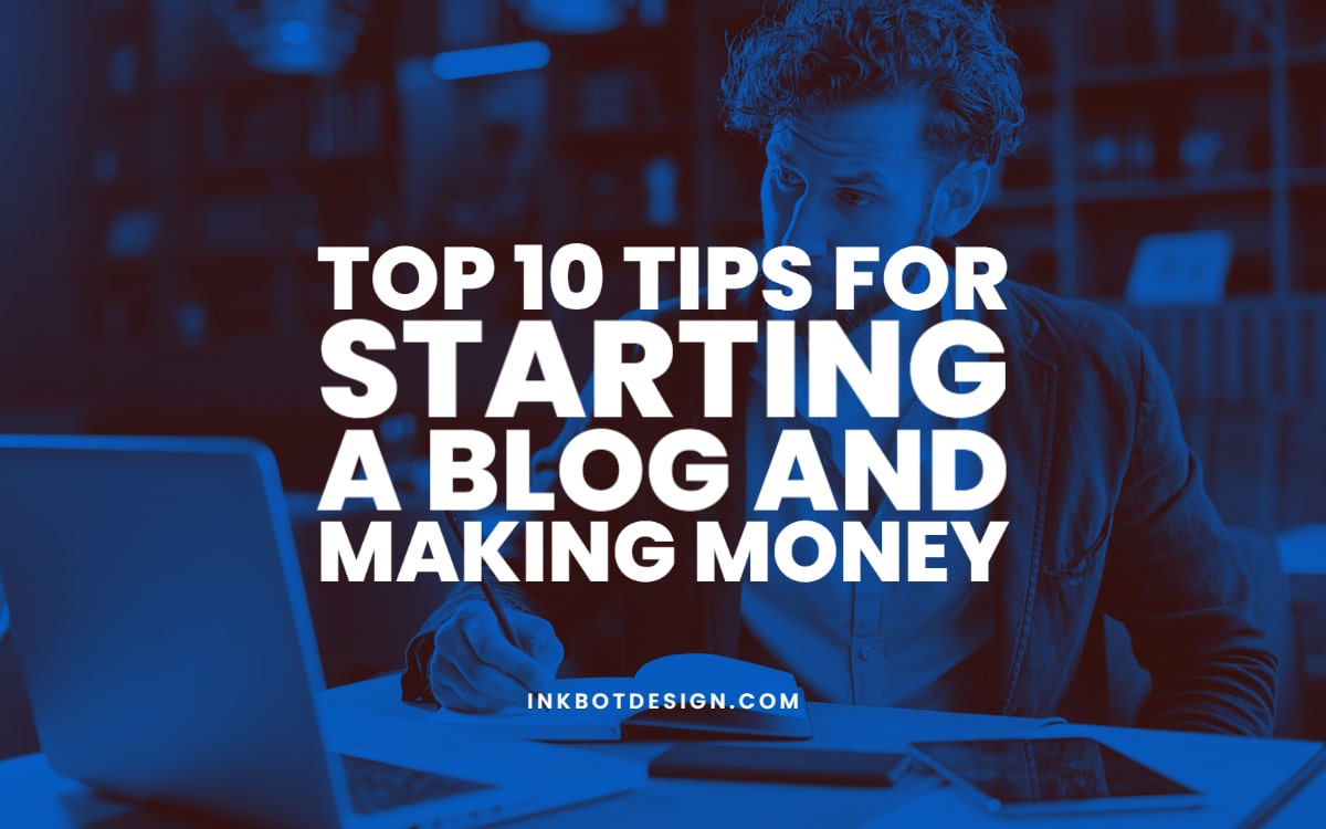 Tips For Starting A Blog Making Money