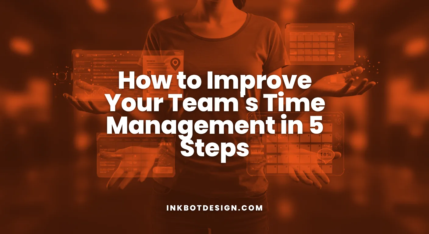 Team'S Time Management How To Improve Your Teams Time Management In 5 Steps