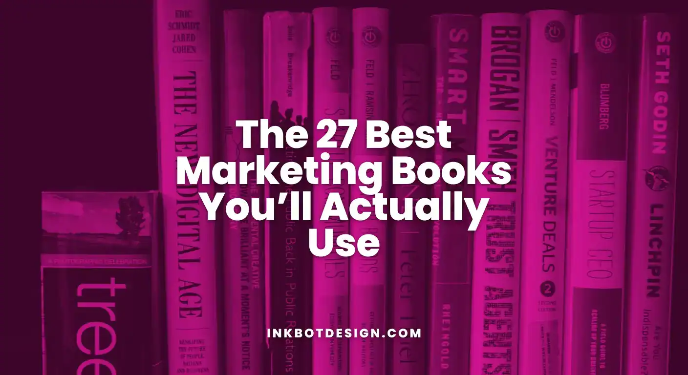 The 27 Best Marketing Books You’ll Actually Use 2025