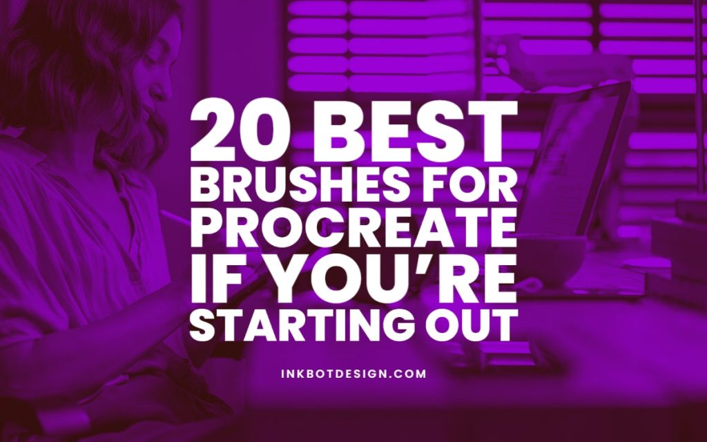 Best Brushes For Procreate 2023