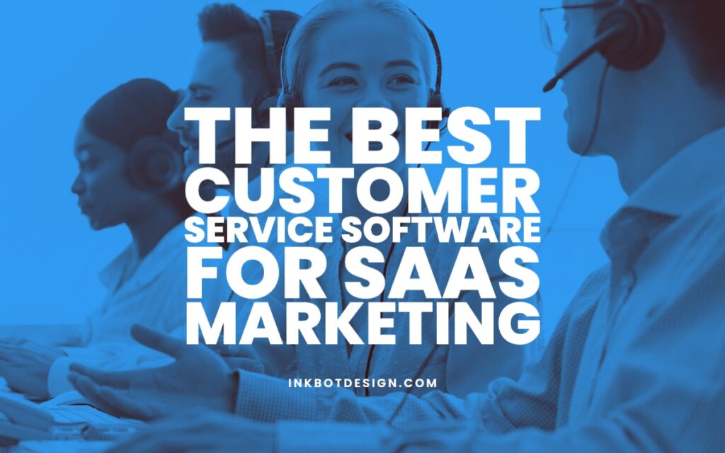 Best Customer Service Software Saas Marketing