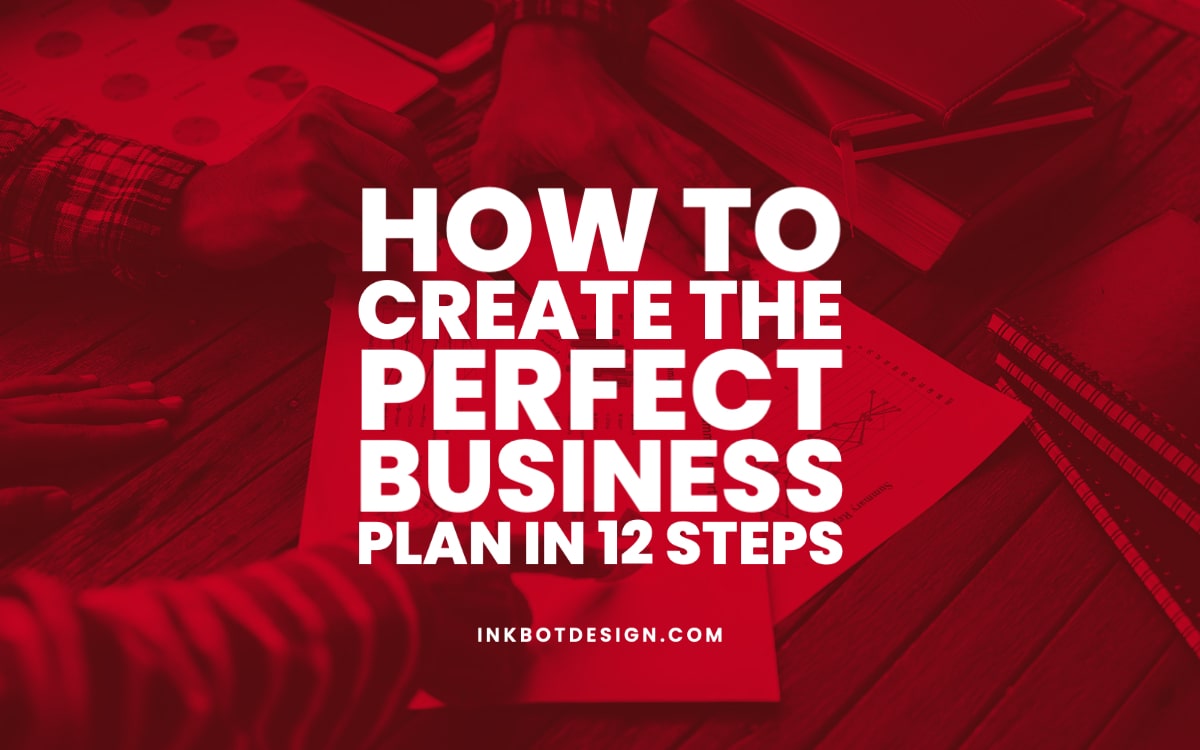 how-to-create-the-perfect-business-plan-in-12-steps-ux-design-news-hubb