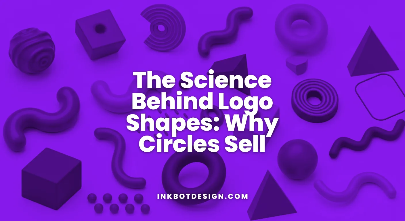 The Science Behind Logo Shapes Why Circles Sell 2026
