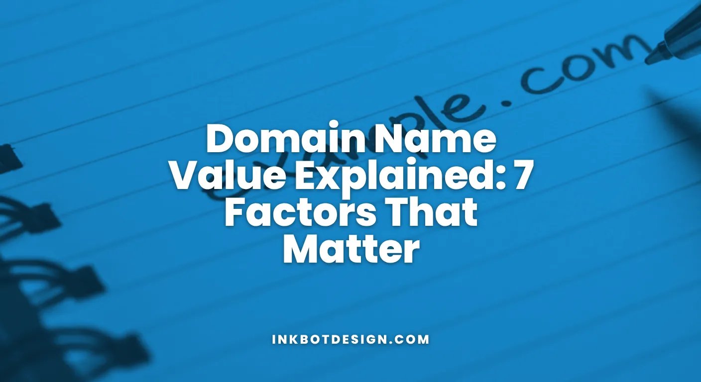 Domain Name Value Explained 7 Factors That Matter 2026