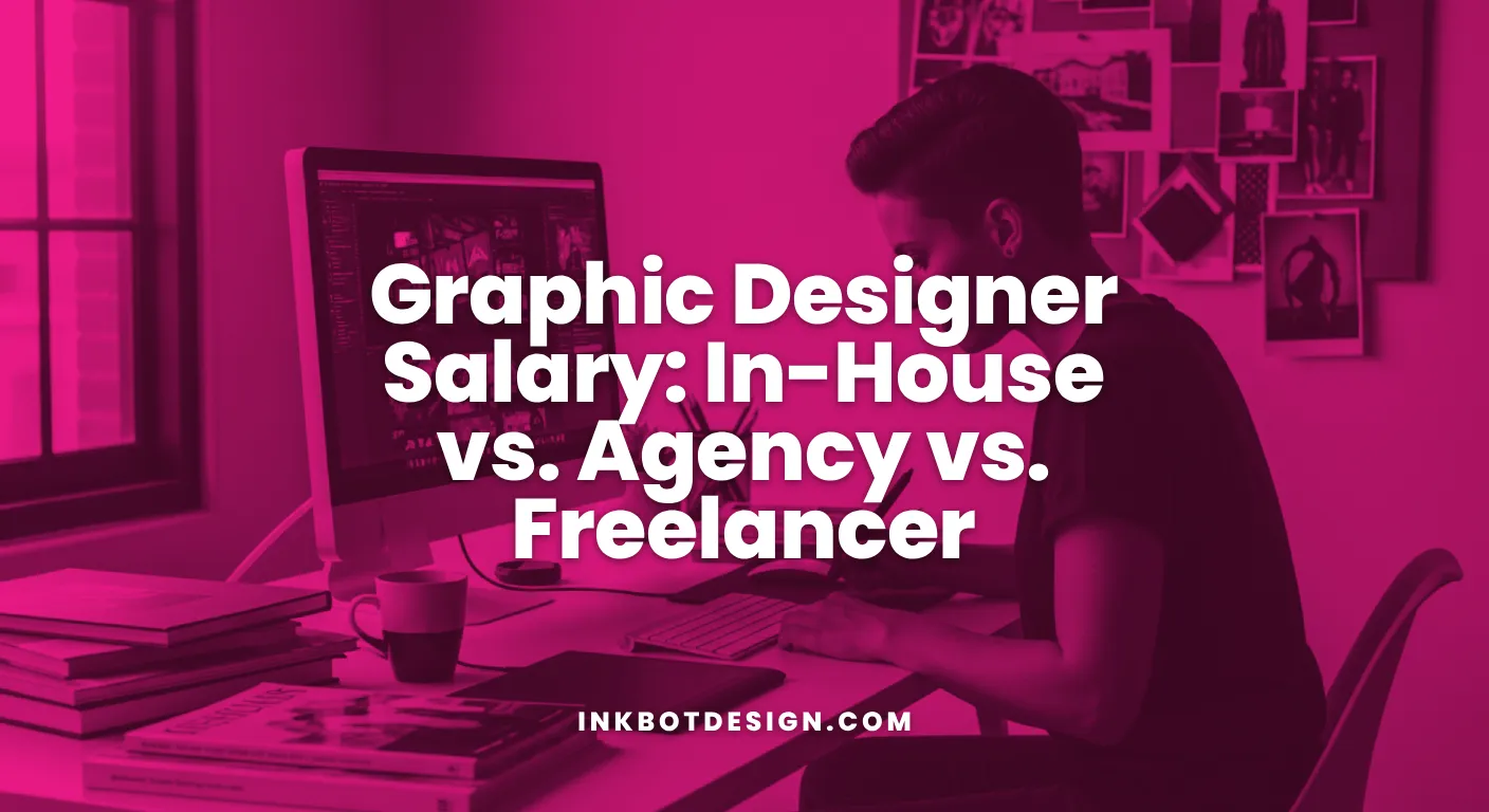 Graphic Designer Salary In House Vs. Agency Vs. Freelancer 2026