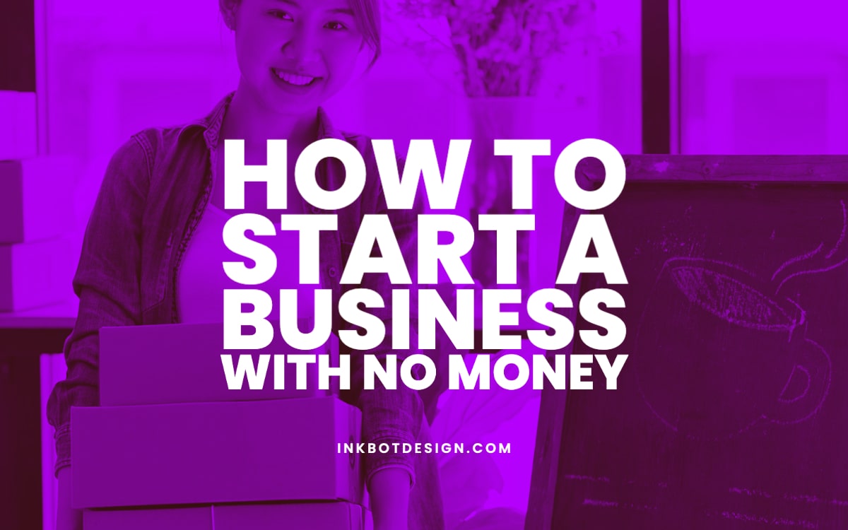 How To Start A Business With No Money In 2024 (6 Steps)