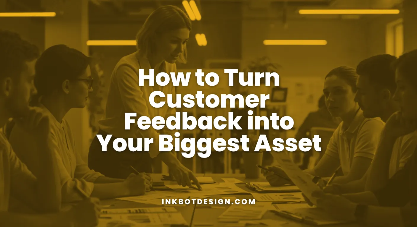 Customer Feedback How To Turn Customer Feedback Into Your Biggest Asset 2025