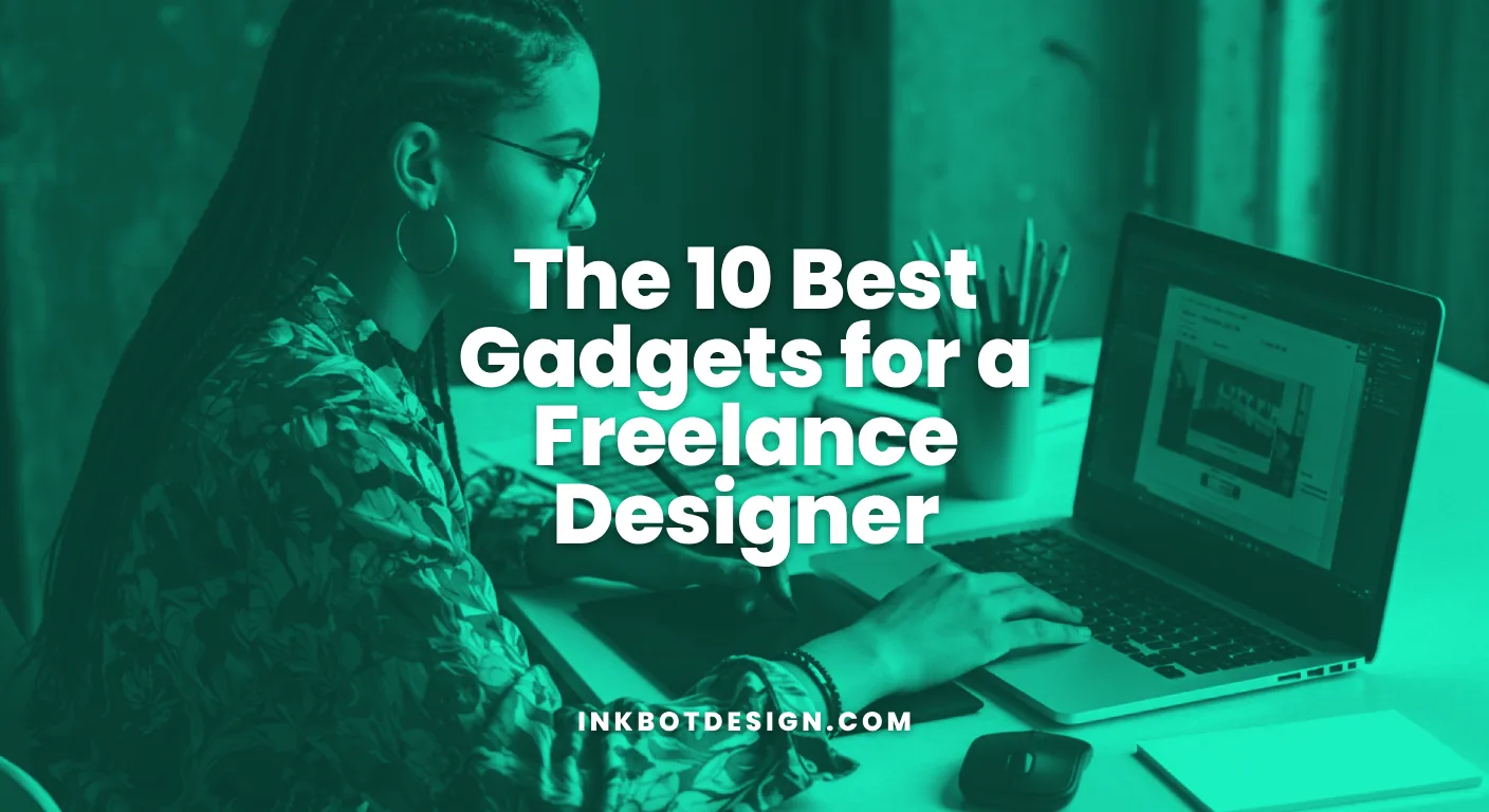 The 10 Best Gadgets For A Freelance Designer 2026