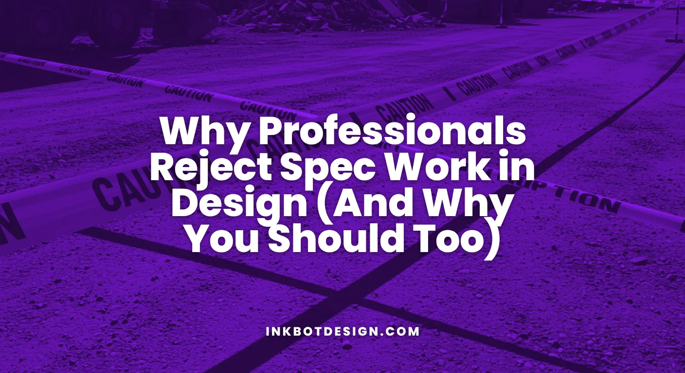 Why Professionals Reject Spec Work In Design 2026