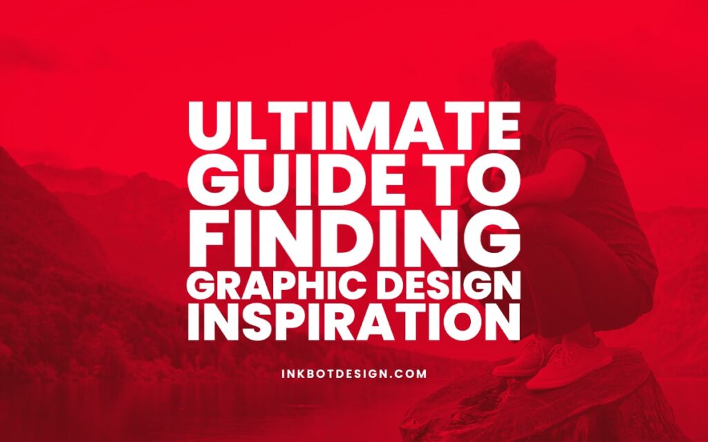 Guide To Finding Graphic Design Inspiration