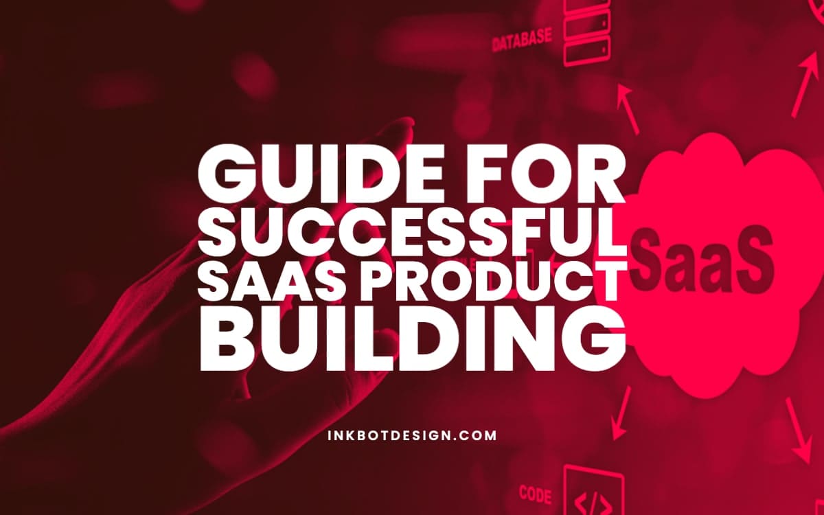 Ultimate Guide For Successful Saas Product Building