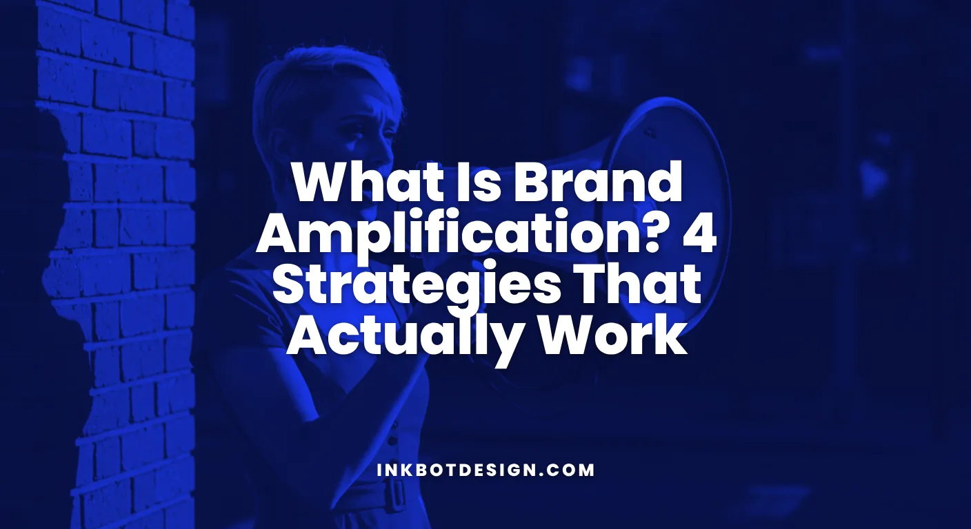 What Is Brand Amplification 4 Strategies That Actually Work