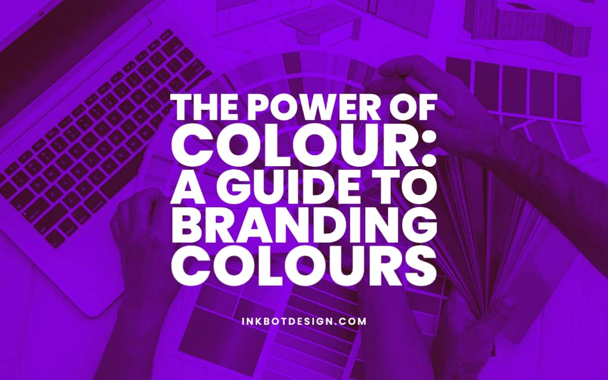 The Power Of Colour A Guide To Branding Colours 2024