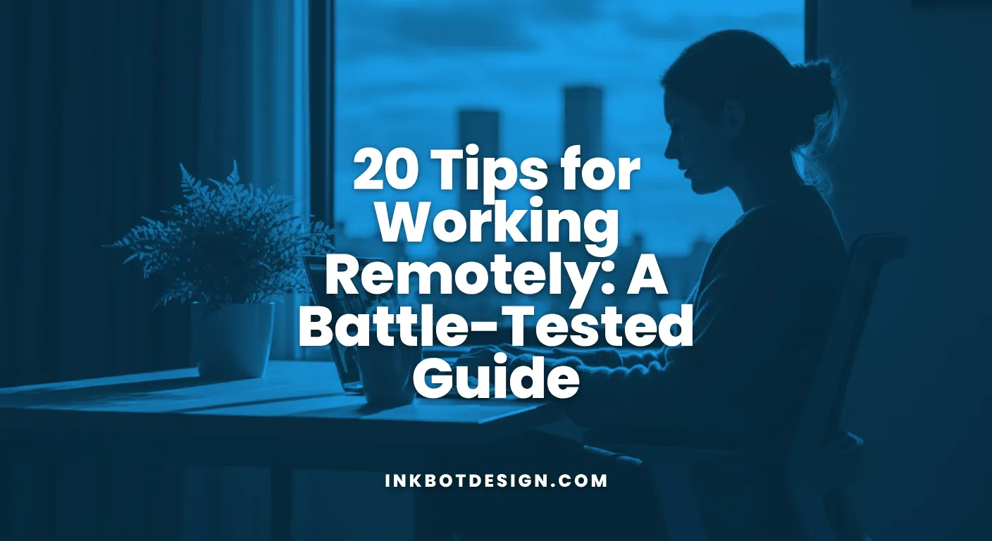 20 Tips For Working Remotely A Battle Tested Guide 2026