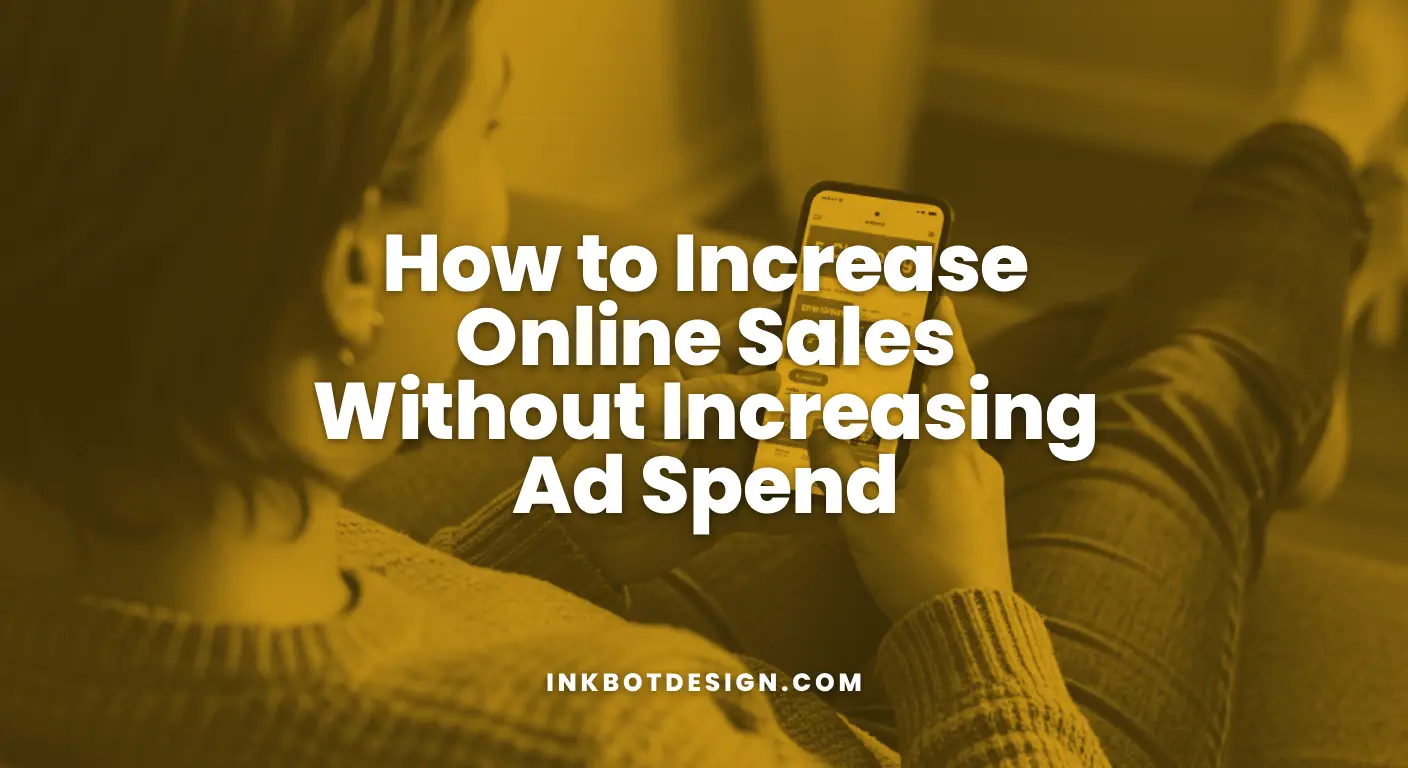 Increase Online Sales How To Increase Online Sales Without Increasing Ad Spend 2025