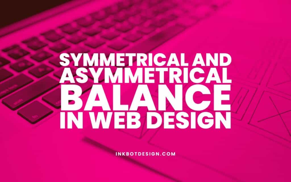 Symmetrical And Asymmetrical Balance In Web Design