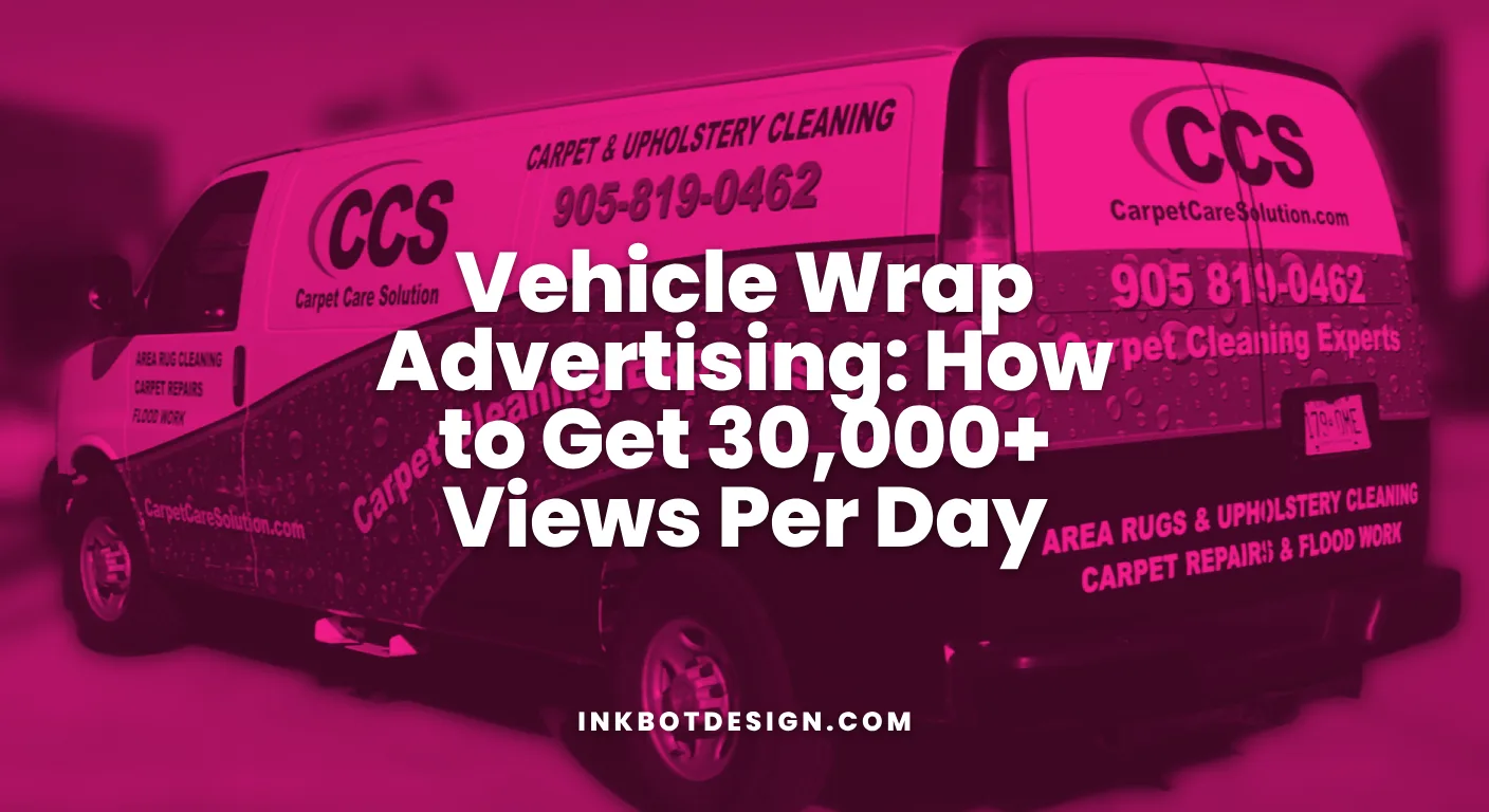 Vehicle Wrap Advertising How To Get 30,000+ Views Per Day
