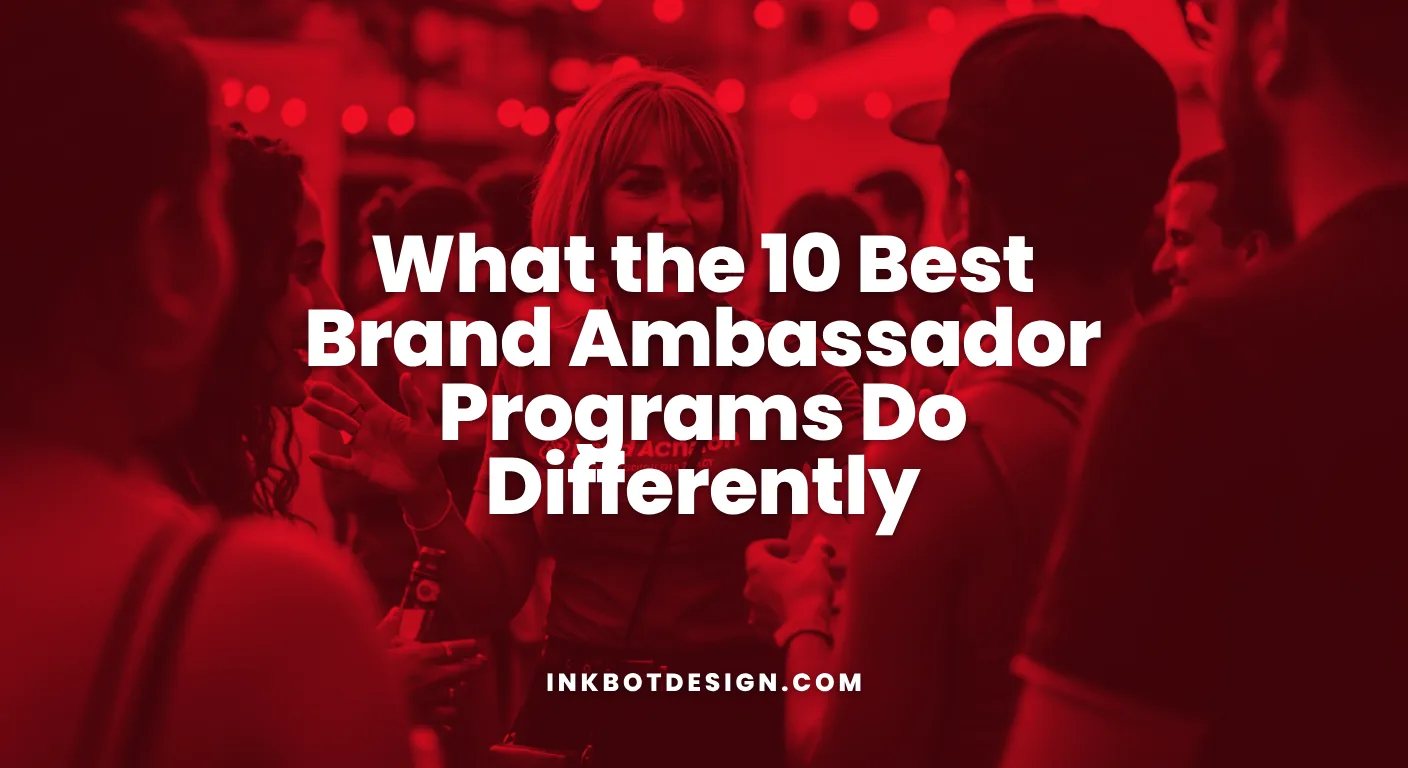 What The 10 Best Brand Ambassador Programs Do Differently