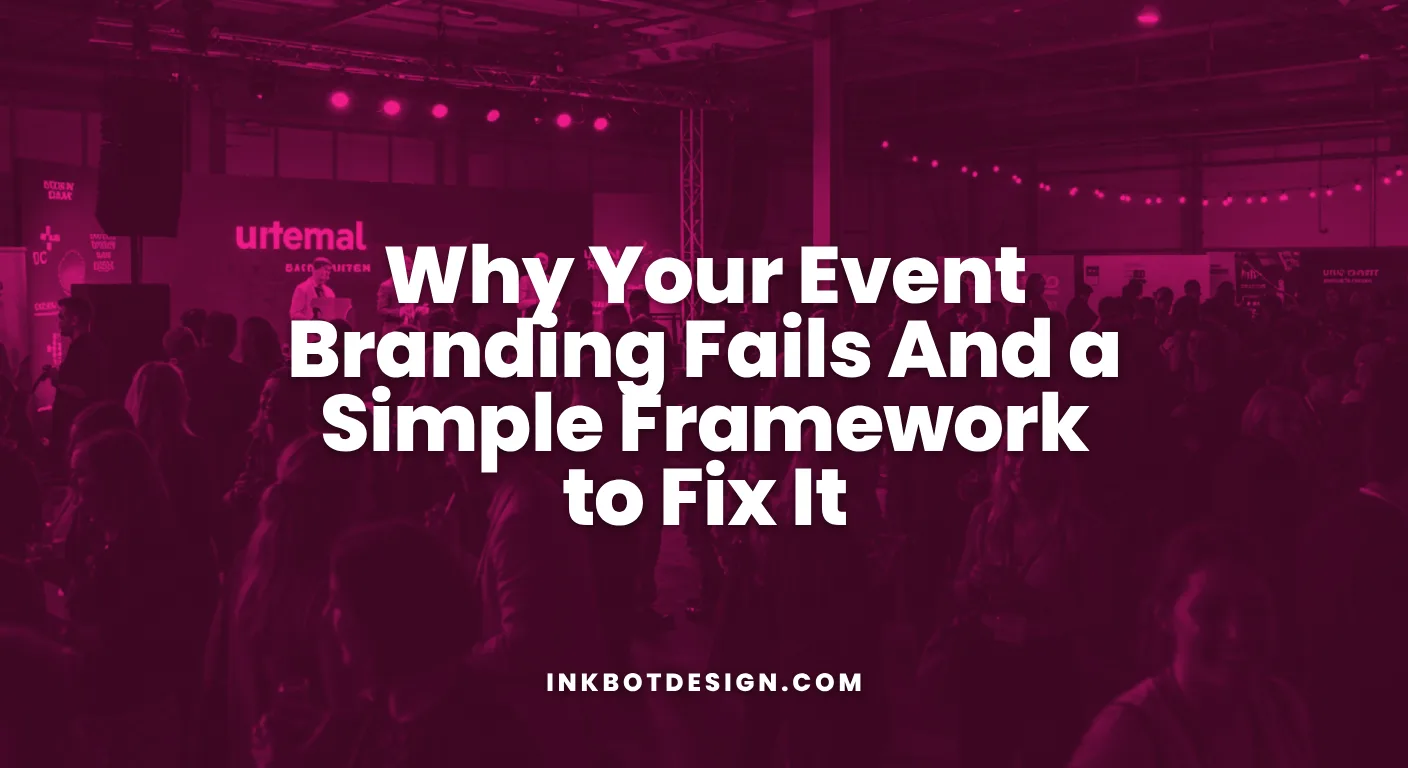 Why Your Event Branding Fails And A Simple Framework To Fix It