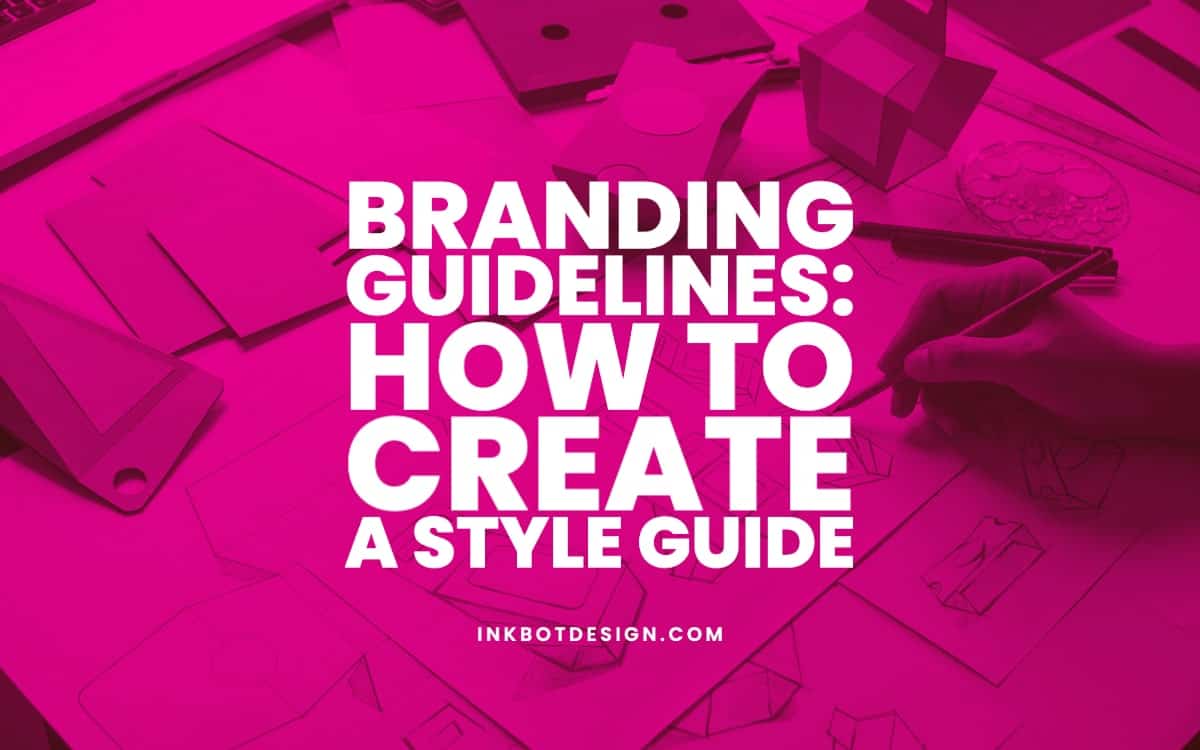Branding Guidelines How To Create A Style Guide 