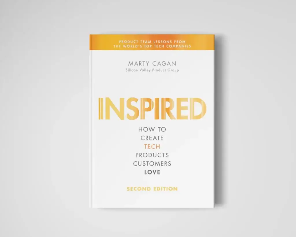 Inspired How To Create Tech Products Customers Love