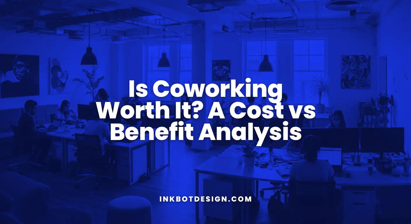Coworking Is Coworking Worth It A Cost Vs Benefit Analysis 2025