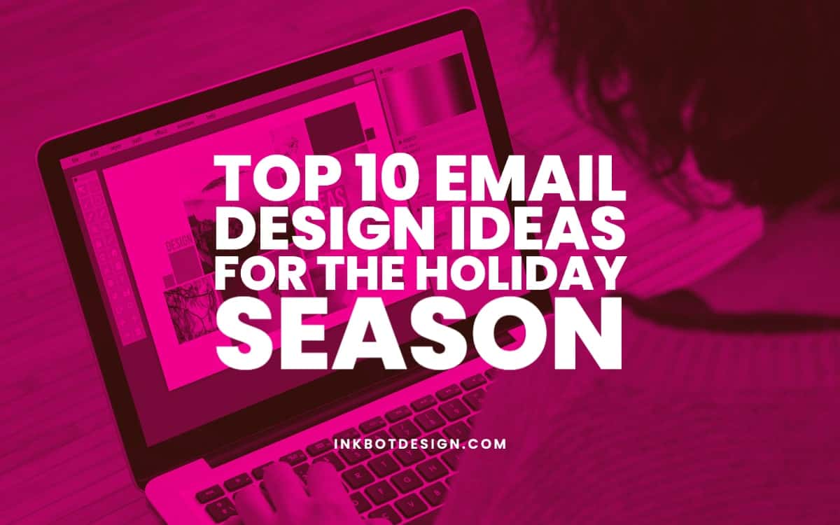 Top 10 Email Design Ideas For The Holiday Season - 2025