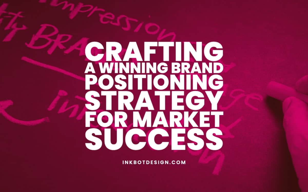 How To Craft A Brand Positioning Strategy 2023 2024 
