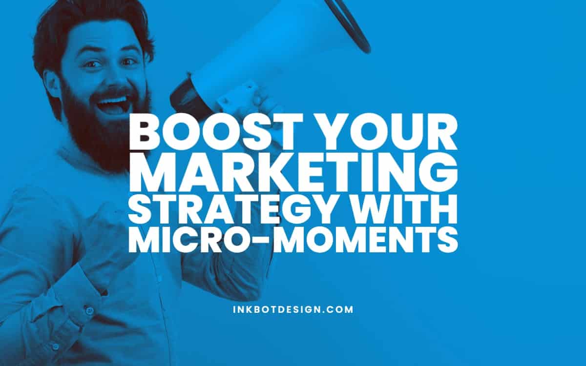 Boost Your Marketing Strategy With Micro-Moments - 2024