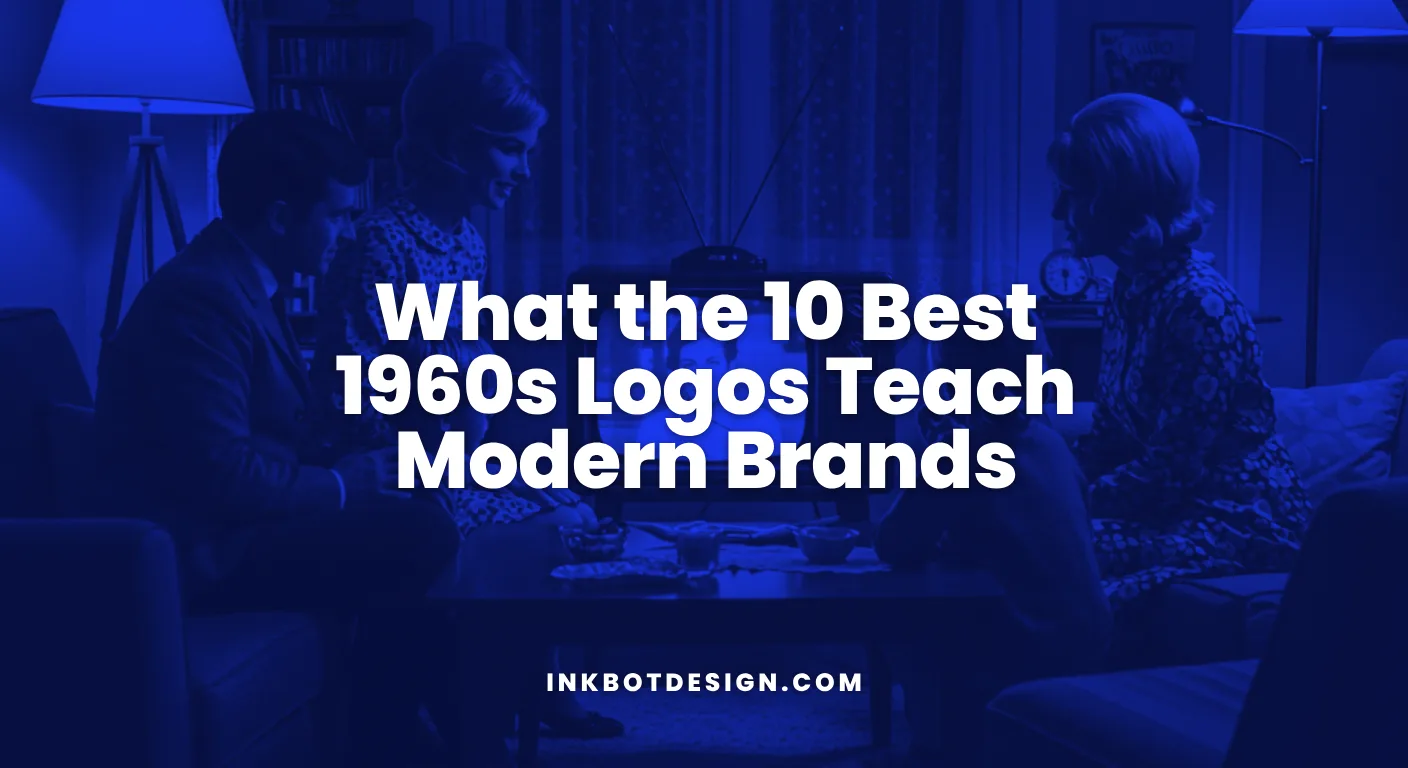 What The 10 Best 1960S Logos Teach Modern Brands