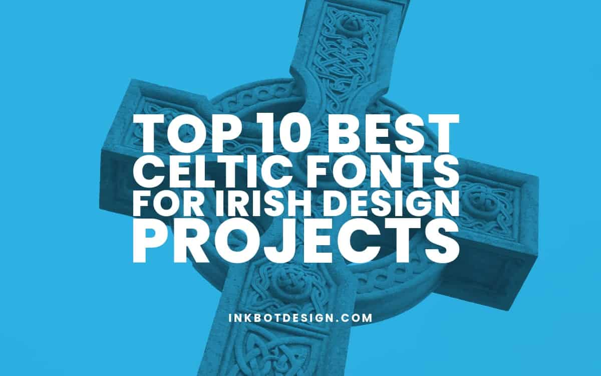 Top 10 Best Celtic Fonts For Irish Design Projects - 2024