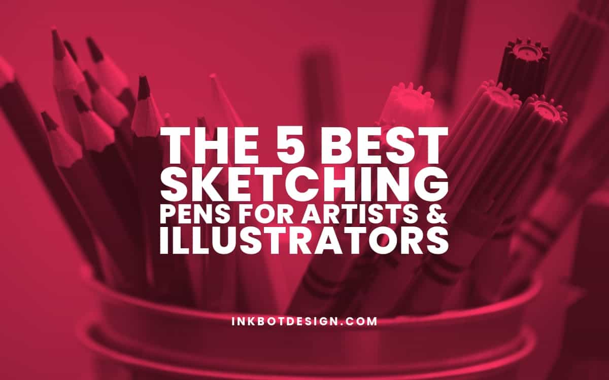 https://inkbotdesign.com/wp-content/uploads/2023/08/best-sketching-pens-artists-illustrators-2023-2024-reviews.jpeg